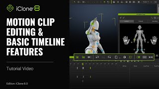 Motion Clip Editing amp Basic Timeline Features  iClone 8 Tutorial [upl. by Sedaiuqlem898]