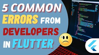 5 Common Errors OR Mistakes Developers make in Flutter [upl. by Kcirddec223]