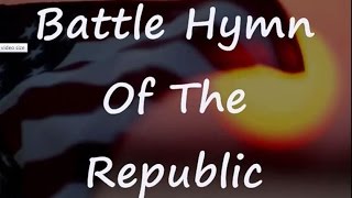 Battle Hymn Of The Republic with Lyrics [upl. by Uranie]