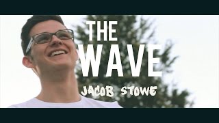 The Wave  Jacob Stowe [upl. by Ecylahs]