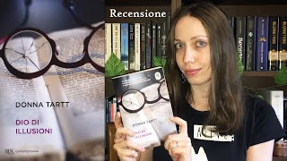 DIO DI ILLUSIONI di Donna Tartt  Recensione [upl. by Deppy]