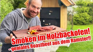 smoken im Holzbackofen  geniales Roastbeef [upl. by Aeduj809]