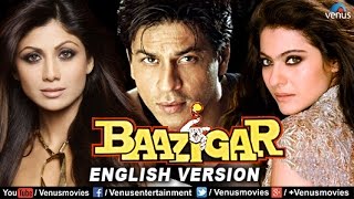 Baazigar  English Version  Shahrukh Khan  Kajol  Shilpa Shetty  Hindi Thriller Movie [upl. by Saticilef236]