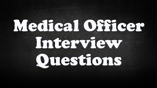 Medical Officer Interview Questions [upl. by Maite278]