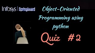 infosys springboard quiz for object oriented programming using python inheritance quiz  super quiz [upl. by Gnaig645]