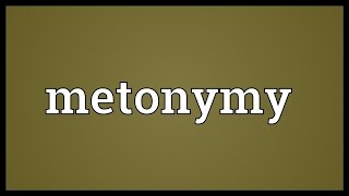 Metonymy Meaning [upl. by Elleiand]