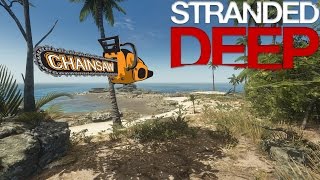 Stranded Deep  CHAINSAW [upl. by Justina]