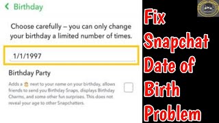 Fix Snapchat Birthday Change Not Working Problem  Snapchat We Couldnt update your date of birth [upl. by Eceertal24]