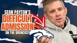 HC Sean Payton Makes TOUGH ADMISSION on the Denver Broncos [upl. by Francklyn]