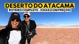 DESERTO DO ATACAMA ROTEIRO COMPLETO de 3 DIAS Passeios Onde Comer Onde Se Hospedar Preços [upl. by Aerdnas12]