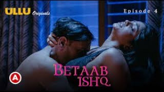 Betaab Ishq S1 Hot Web Series  Ullu Web Seires Betab Ishq [upl. by Limoli311]