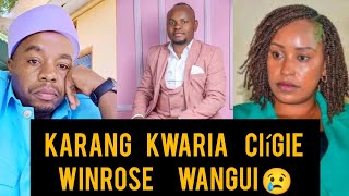 FINALLY KARANGU KWARIA CIÍGIE KÍHIKO KIA WINROSE WANGUI NA EX HUSBAND [upl. by Yordan]