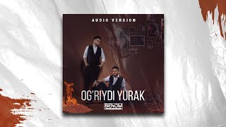 Benom Guruhi  Ogriydi yurak  Беном  Огрийди юрак Audio version [upl. by Etnecniv]