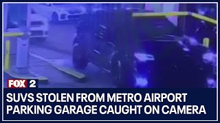 SUVs stolen from Metro Airport parking garage caught on camera [upl. by Ayidah]