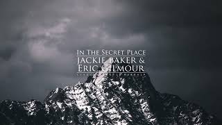 In The Secret Place Live Prophetic Worship Jackie Baker amp Eric Gilmour [upl. by Adnihc]