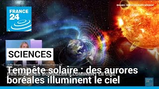 Tempête solaire exceptionnelle  Des aurores boréales illuminent le ciel • FRANCE 24 [upl. by Gaillard]