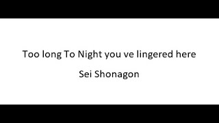 Too long To Night you ve lingered here  Sei Shonagon [upl. by Erbua]