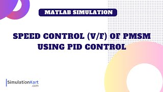 Speed Control Vf of PMSM using PID controller  MATLAB Simulink [upl. by Eckblad494]