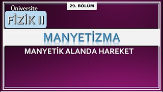 Fizik 2 Manyetik Alan İçerisinde Hareket [upl. by Aenneea903]