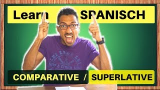 Learn the COMPARATIVE and SUPERLATIVE in Spanish [upl. by Slosberg]