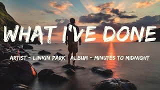 What Ive Done Lyrics  Linkin Park [upl. by Adlaremse767]