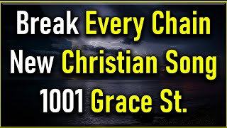 Break Every Chain LORD 🎶 Powerful Worship Song  Find Freedom in God’s Mighty Love and Grace ✨ [upl. by Lenz]