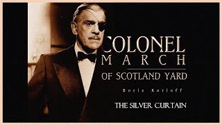 Colonel March Of Scotland Yard The Silver Curtain 1956 Boris Karloff Detective Mystery Serial [upl. by Janet967]