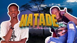 NATADE  SANTOS CLASSIC X BISKY BWOY [upl. by Whitnell]