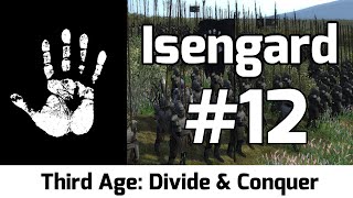 Third Age Divide amp Conquer  Isengard 12  The Heart of Rohan [upl. by Whelan]