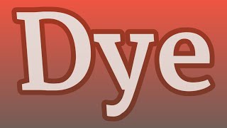 DYE pronunciation • How to pronounce DYE [upl. by Ardnued]