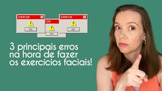 3 principais erros na hora de fazer os seus exercícios faciais [upl. by Tally]