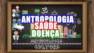 ANTROPOLOGIA SAÚDE E DOENÇA [upl. by Arytas]