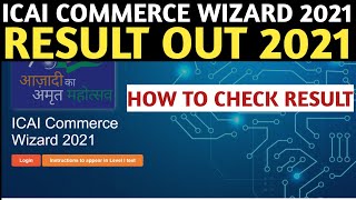 Breaking NEWS  ICAI COMMERCE WIZARD 2021 Result Out  how To Check Icai commerce wizard Result 2021 [upl. by Avilo]