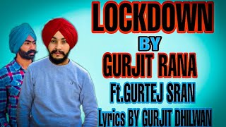 Lockdown by Gurjit Rana featGutej Sran LyricsGurjit Dhilwan [upl. by Rhianon]