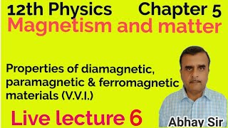 12th Physics live 6Properties of diamagnetic paramagnetic and ferromagnetic materials vviCh5 [upl. by Annatnom914]