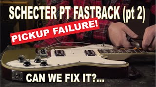 Schecter PT Fastback Pt 2  Wiring Fix [upl. by Timothee]