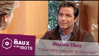 Comment mesurer le Sommeil  Maxime Elbaz [upl. by Tolmann454]