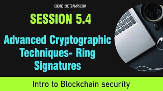 Secure Blockchain dApps and Smart Contracts Session 54  Ring Signatures [upl. by Nylsej]