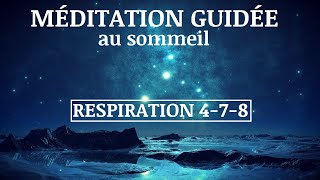 MÉDITATION GUIDÉE au sommeil  respiration 4  7  8 [upl. by Tfat]