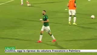 Avellino oggi la ripresa da valutare Frascatore e Palmiero [upl. by Amador]