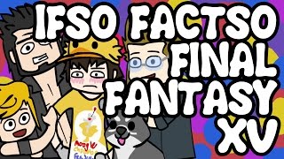 Ifso Factso Final Fantasy XV Animation [upl. by Stevens74]