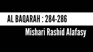 AlBaqarah 284286  Mishari Rashid Alafasy [upl. by Buchanan]