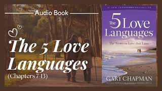 The 5 Love Languages  Dr Gary Chapman  Chapters 713  Audiobook [upl. by Enomsed]