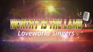 Worthy Is The Lamb  Loveworld Singers loveworldsingers lynagreen loveworld [upl. by Nerine]