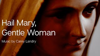 Hail Mary Gentle Woman  Carey Landry  Catholic Hymn  Choir SATB with Lyrics  Sunday 7pm Choir [upl. by Nnaycart184]