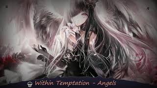 Nightcore  Angels Within Temptation [upl. by Eidaj522]