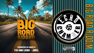 Big Road Riddim Mix  Echo Chamber [upl. by Anegroeg]