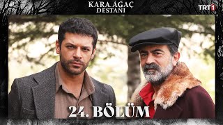 Kara Ağaç Destanı 24 Bölüm trt1 [upl. by Anoi]