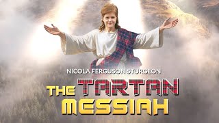 Nicola Ferguson Sturgeon THE TARTAN MESSIAH [upl. by Ayaladnot428]