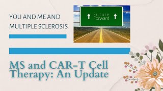 MS and CART T update Another clinical trial will soon begin [upl. by Gerda355]